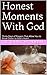 Honest Moments With God: Th...