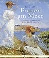 Frauen am Meer by Tania Schlie
