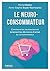 Le Neuro-consommateur: Comment les neurosciences éclairent les décisions d'achat du consommateur