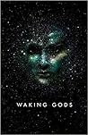 Waking Gods by Sylvain Neuvel Waking Gods by Sylvain Neuvel