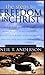 The Steps To Freedom In Christ by Neil T. Anderson