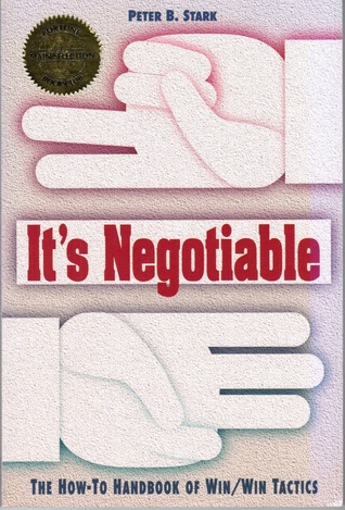 It's Negotiable: A How-To Handbook of Win/Win Tactics