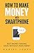 How To Make Money With Smartphone: Best Money Making Ideas Without Investment