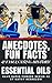 Anecdotes, Fun Facts & Fascinating History: Essential Oils Have Super Powers Series #2