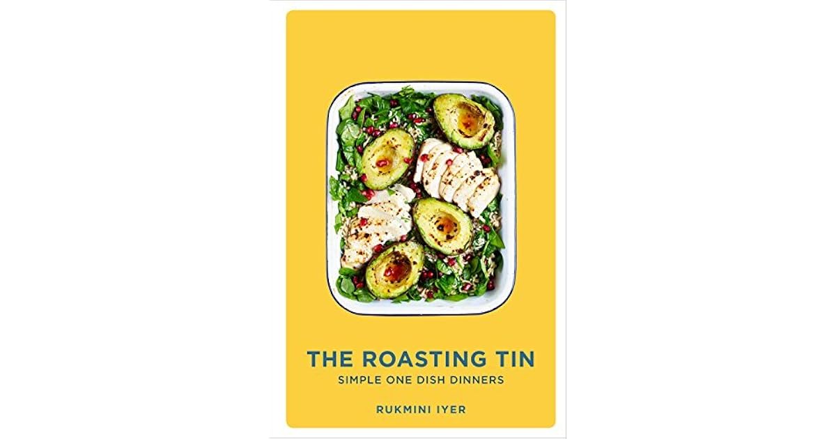 The Roasting Tin Simple One Dish Dinners by Rukmini Iyer
