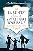 A Parents' Guide to Spiritual Warfare: Equipping Your Kids to Win the Battle