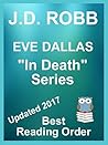 J.D. Robb - Eve Dallas In Death Series updated 2017 in reading order with Summaries and Checklist: Eve Dallas In Death Series listed in best reading order ... Includes Echoes in Death & Secrets in Death