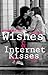 Wishes and Internet Kisses
