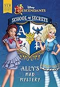 Ally's Mad Mystery (Disney Descendants: School of Secrets, #3)