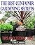 The Best Container Gardening Secrets, Tips and Techniques by Tim Lemon