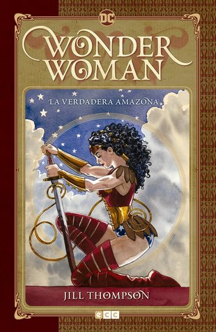 Portada de Wonder Woman: La verdadera amazona, de Jill Thompson