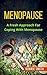 Menopause: A Fresh Approach to Dealing with Menopause