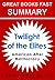 Summary: Twilight of the Elites: America After Meritocracy by Christopher Hayes (Great Books Fast)
