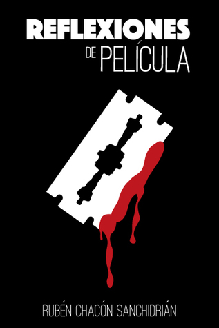 Reflexiones de Película - El cine como excusa para pensar