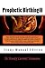 Prophetic Birthing II by Randy Simmons