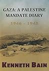 Gaza: A Palestine Mandate Diary 1946-1948