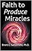 Faith to Produce Miracles