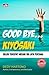 Good Bye Kiyosaki: Solusi Tercepat Menghasilkan 100 Juta Pertama