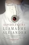 Llamadme Alejandra by Espido Freire