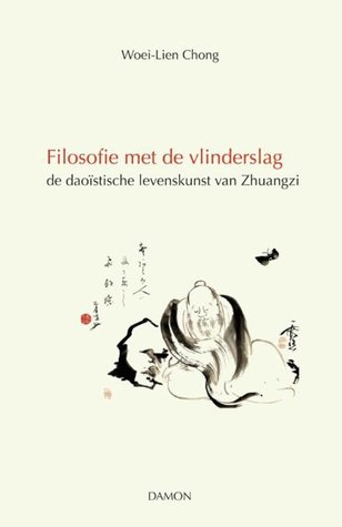 Filosofie met de vlinderslag: de daoïstische levenskunst van Zhuangzi (Hardcover)