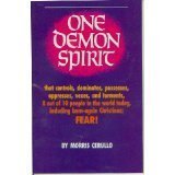 One Demon Spirit That Controls, Dominates, Possesses, Oppresses, Vexes, and Torments, 8 Out of 10 People in the World Today, Including Born-again Christians: Fear!
