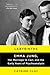 Labyrinths: Emma Jung, Her Marriage to Carl, and the Early Years of Psychoanalysis – A Brilliant Swiss Heiress, Her Scandalous Marriage, and Her Role as Analyst