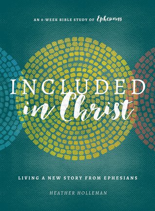 Included in Christ: Living A New Story from Ephesians