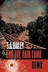And The Rain Came Down (Jeb Shaw #1) And The Rain Came Down (Jeb Shaw #1)
