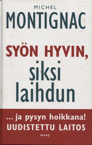 Syön hyvin, siksi laihdun...ja pysyn hoikkana!