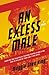 An Excess Male by Maggie Shen King