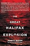The Great Halifax Explosion by John U. Bacon