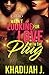 Wasn’t Looking for Love With the Plug by Khadijah J.