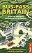 Bus Pass Britain: 50 of the Nation's Favourite Bus Journeys (Bradt Travel Guides (Bradt on Britain))