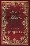 Pearls of Aphrodite by J.C. Quills Pearls of Aphrodite by J.C. Quills