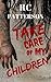 Take Care of My Children by R.C. Patterson