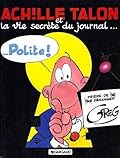 Achille Talon et la vie secrète du journal... Polite!