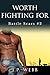 Worth Fighting For (Battle Scars #2)