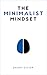 The Minimalist Mindset