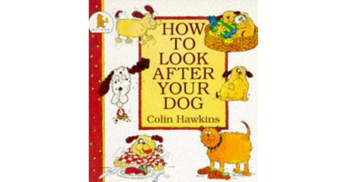 How to Look After Your Dog by Colin Hawkins