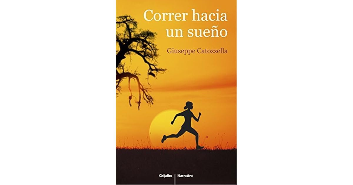 Correr hacia un sueño by Giuseppe Catozzella