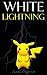 White Lightning: An intense Pokemon series for Young Adults, and Teens. (Storm Series Book 1)