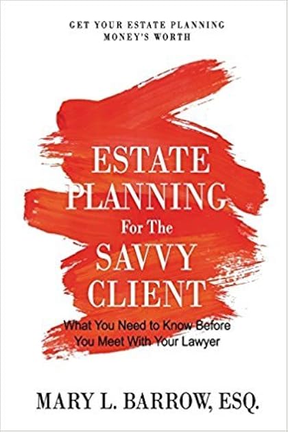 Estate Planning for the Savvy Client: What You Need to Know Before You Meet With Your Lawyer (Savvy Client Series, #1)