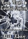 Love, Lust & Twisted Desires: Three Torrid Tales of Love Gone Wrong