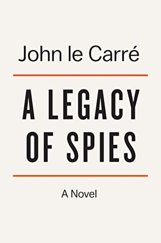 A Legacy of Spies: A Novel