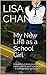 My New Life as a School Girl by Lisa Change
