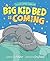 A Big Kid Bed is Coming! A Rhyming, Fun Children's Book on How to Transition and Keep Your Toddler in Their Bed