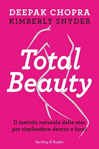 Total beauty: Il metodo naturale delle star per risplendere dentro e fuori (Italian Edition)