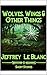 Wolves, Wings, & Other Things: A Collection of Horror, Science Fiction, & Fantasy Stories (Bayou Horror, Science Fiction, & Fantasy Book 1)