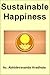 Sustainable Happiness by Abhidevananda Avadhuta