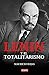Lenin y el totalitarismo by Mauricio Rojas
